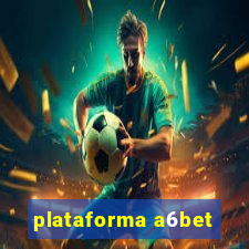 plataforma a6bet